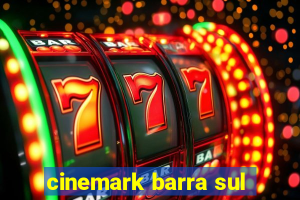 cinemark barra sul